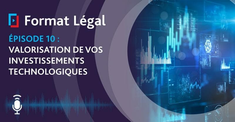 221103-format_legal_social_episode10_valorisation_des_investissements_techologiques