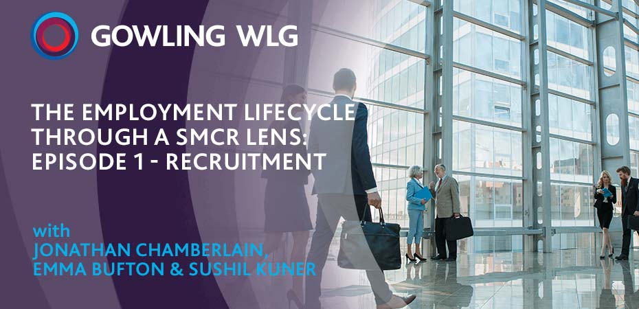 Listen to the podcast - The Employment Lifecycle through a SMCR lens: Episode 1 - Recruitment