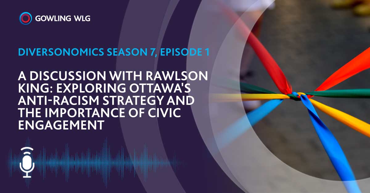 Listen to the podcast - Diversonomics | Season 7 Episode 1: A discussion with Rawlson King: Exploring Ottawa's anti-racism strategy and the importance of civic engagement