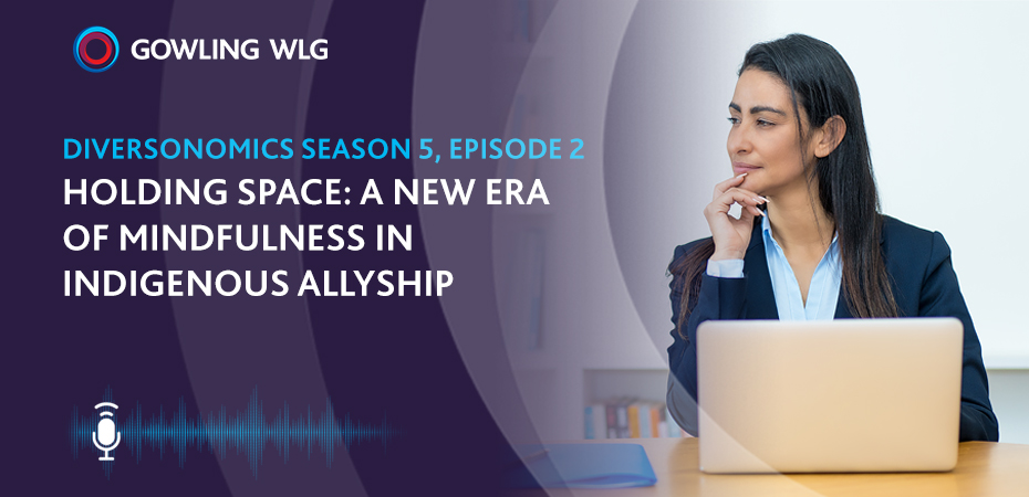 Listen to the podcast - Diversonomics | Season 5 Episode 2: Holding space: A new era of mindfulness in Indigenous allyship